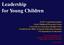 Leadership for Young Children