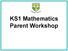 KS1 Mathematics Parent Workshop