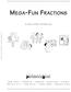 MEGA-FUN FRACTIONS P ROFESSIONAL. by Marcia Miller and Martin Lee. Mega-Fun Fractions Miller & Lee, Scholastic Teaching Resources