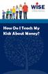 WISE. Wedbush Investment in Student Education. How Do I Teach My Kids About Money?
