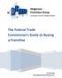 The Federal Trade Commission s Guide to Buying a Franchise