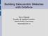 Building Data-centric Websites with Dataface. Steve Hannah Faculty of Applied Sciences Simon Fraser University shannah@sfu.ca