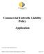 Commercial Umbrella Liability Policy. Application