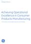Achieving Operational Excellence in Consumer Products Manufacturing