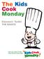 The Kids Cook Monday. Educators Toolkit THE basics. Start your week off right, make Monday family night!
