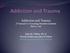 Addiction and Trauma 3 rd Annual Co-Occurring Disorders Institute June 9, 2011