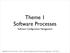 Theme 1 Software Processes. Software Configuration Management