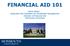 FINANCIAL AID 101. Claire Alasio Associate Vice President for Enrollment Management Director of Financial Aid Monmouth University