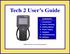 Tech 2 User s Guide CONTENTS. I. Introduction II. Care & Cleaning III. Getting Started IV. Power Supply V. Adapters VI. Troubleshooting VII.
