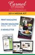 2014 MEDIA KIT PRINT MAGAZINE. ONLINE MAGAZINE desktop - tablet - mobile E-NEWSLETTER. www.carmelcitymagazine.com. Holiday Entertaining
