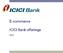 E-commerce. ICICI Bank offerings