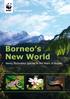 Borneo s New World. Newly Discovered Species in the Heart of Borneo