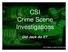 CSI Crime Scene Investigations