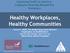 Healthy Workplaces, Healthy Communities