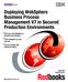 Deploying WebSphere Business Process Management V7 in Secured Production Environments