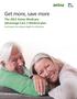Get more, save more. The 2015 Aetna Medicare Advantage Care 3 Medical plan. Participants becoming eligible for Medicare 18.05.329.