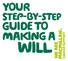 STEp-BY-stEP. GUIdE to MAKING A. WIlL
