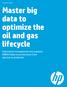 Master big data to optimize the oil and gas lifecycle