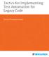Tactics for Implementing Test Automation for Legacy Code