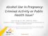 Alcohol Use in Pregnancy: Criminal Activity or Public Health Issue?