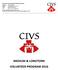 Centre for International Voluntary Service Telephone: 254-020-780909 Mobiles: 0722-210968, 0733-712726 E-mail: info@civskenya.