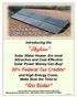 Introducing the Skyline. Solar Water Heater, the most Attractive and Cost Effective Solar Power Money Can Buy! 30% Federal Tax Credits*