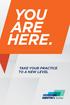 YOU ARE HERE. TAKE YOUR PRACTICE TO A NEW LEVEL