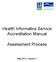Health Informatics Service Accreditation Manual. Assessment Process. May 2013, Version 1