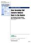 How Incoming Call Centers Behave: Back to the Basics. Back to the Basics (Parts 1, 2 and 3) By Brad Cleveland. CCMReview ARTICLE BUNDLE