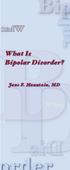 What Is Bipolar Disorder? Dha. Dat. DJane F. Mountain, MD