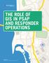 THE ROLE OF GIS IN PSAP AND RESPONDER OPERATIONS