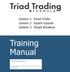 Triad Trading. Training Manual. System 1: Trend Finder System 2: Squish-Squash System 3: Target Breakout FORMULA. The Forex Trading Formula