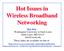 Hot Issues in Wireless Broadband Networking