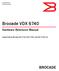 53-1002829-02 14 February 2014. Brocade VDX 6740. Hardware Reference Manual. Supporting the Brocade VDX 6740, VDX 6740T, and VDX 6740T-1G