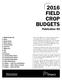 2016 FIELD CROP BUDGETS Publication 60