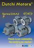 Dutchi Motors. Series DMA2. Power is our commodity, the world is our market! ATEX 100A Ex II3D, ATEX 100A Ex II3G,