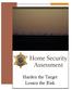 Home Security Assessment. Harden the Target Lessen the Risk