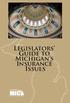 Legislators Guide to Michigan s Insurance Issues