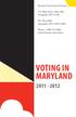 Voting in Maryland. Maryland State Board of Elections. 151 West Street, Suite 200 Annapolis, MD 21401. P.O. Box 6486 Annapolis, MD 21401-0486