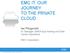 EMC IT: OUR JOURNEY TO THE PRIVATE CLOUD