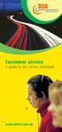 Customer service. A guide to our service standards. www.direct.gov.uk