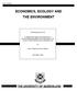 ECONOMICS, ECOLOGY AND THE ENVIRONMENT