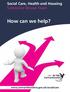 Social Care, Health and Housing Substance Misuse Team. How can we help? www.carmarthenshire.gov.uk/socialcare