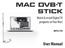 MAC DVB-T STICK. User Manual. Watch & record Digital TV programs on Your Mac! MT4170