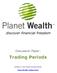 Discussion Paper: Trading Periods. Written by: John Howell & Andrew Dimitri. Planet Wealth Trading Room