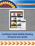Welcome to Mobile Banking. Sunflower Bank Mobile Banking Personal User Guide