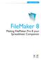 Hands-on Guide. FileMaker 8. Making FileMaker Pro 8 your Spreadsheet Companion. Making FileMaker Pro 8 your Spreadsheet Companion