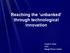 Reaching the unbanked through technological innovation. Amjad H. Khan CEO, Bangla Phone Limited