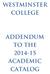 WESTMINSTER COLLEGE ADDENDUM TO THE 2014-15 ACADEMIC CATALOG