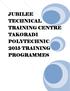 JUBILEE TECHNICAL TRAINING CENTRE TAKORADI POLYTECHNIC 2015 TRAINING PROGRAMMES